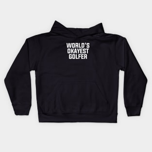 Funny Okayest Golfer Kids Hoodie